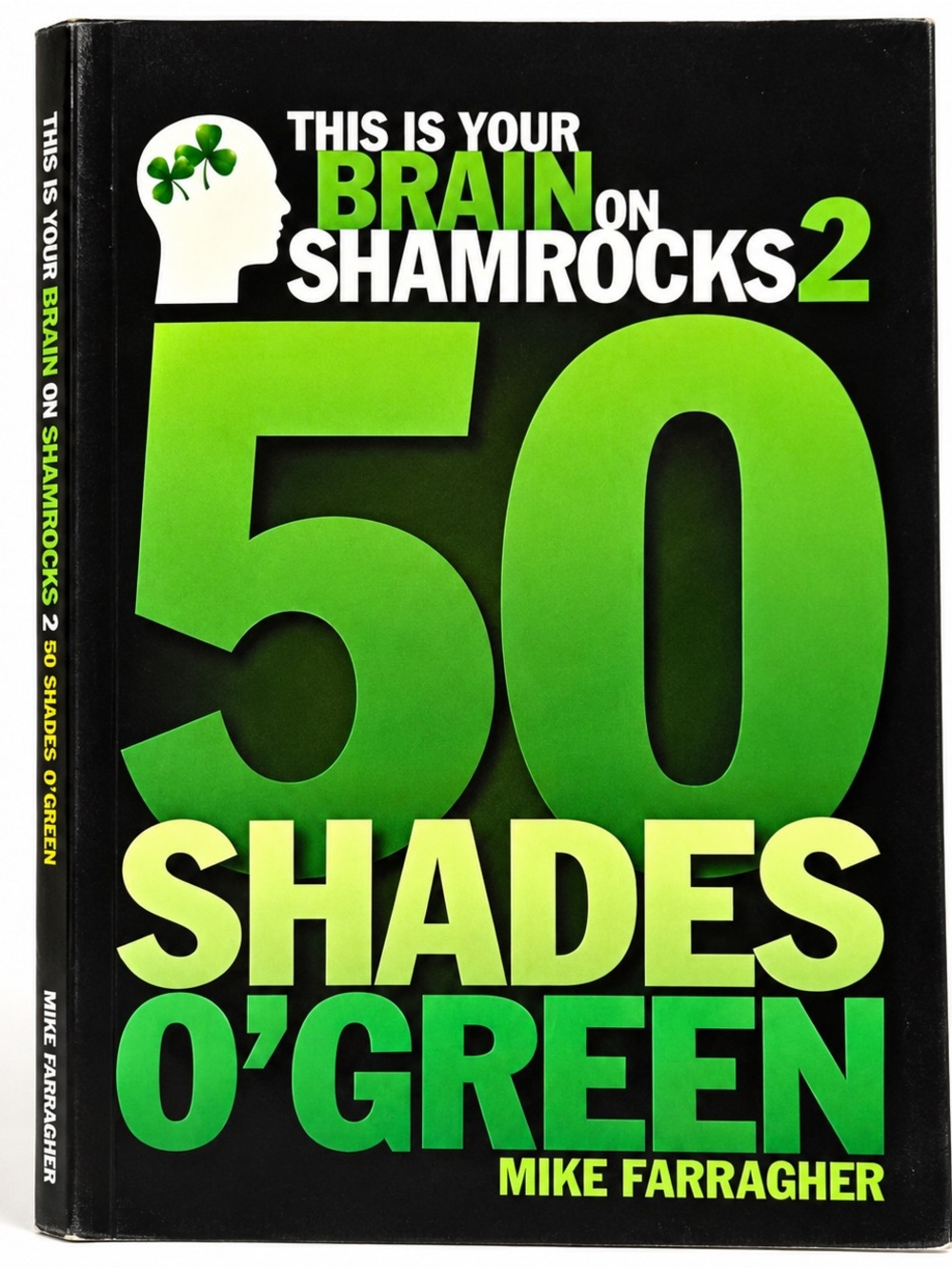 Mike Farragher This Is Your Brain on Shamrocks 2 SIGNED Irish Humor Book 2013